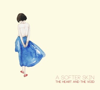 The Heart and the Void - A Softer Skin