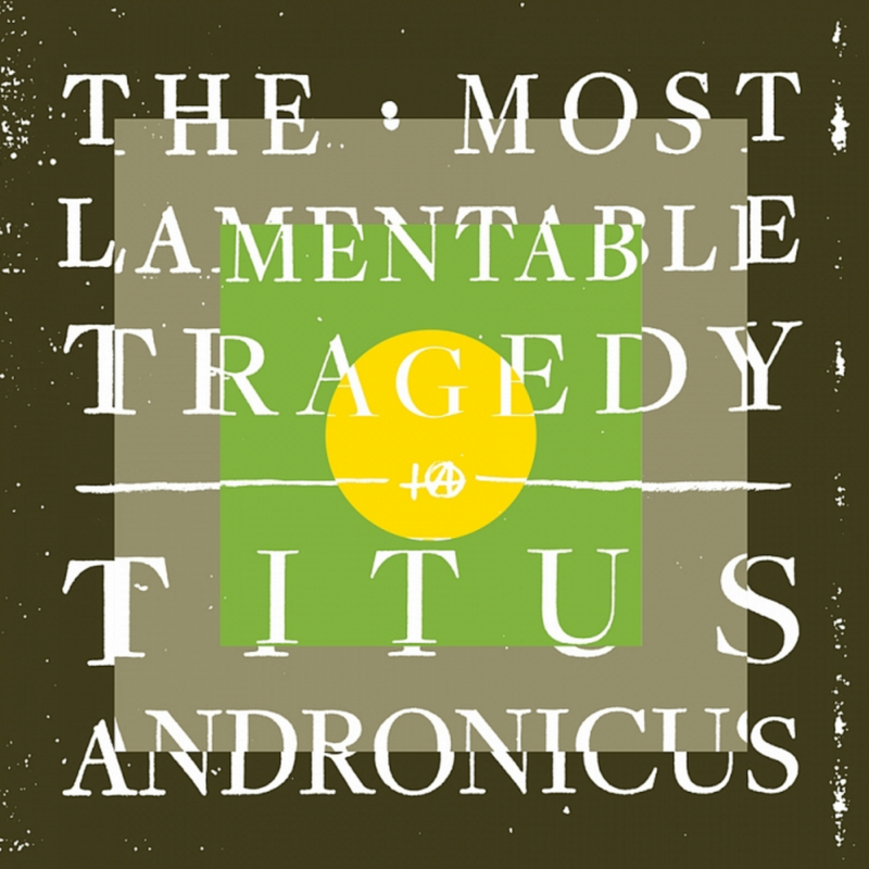 Titus Andronicus - The most lamentable tragedy