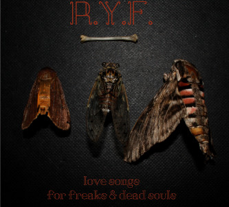 R.Y.F. - Love Songs For Freaks & Dead Souls