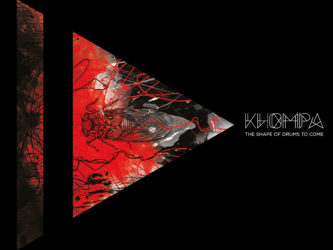 KHOMPA - The Shape Of Drums To Come