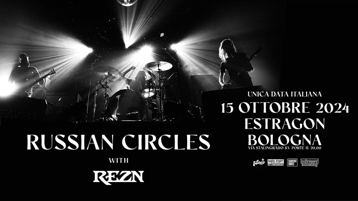 Russian Circles - Unica data italiana a Bologna Russian Circle + Rezn all'Estragon club di Bologna