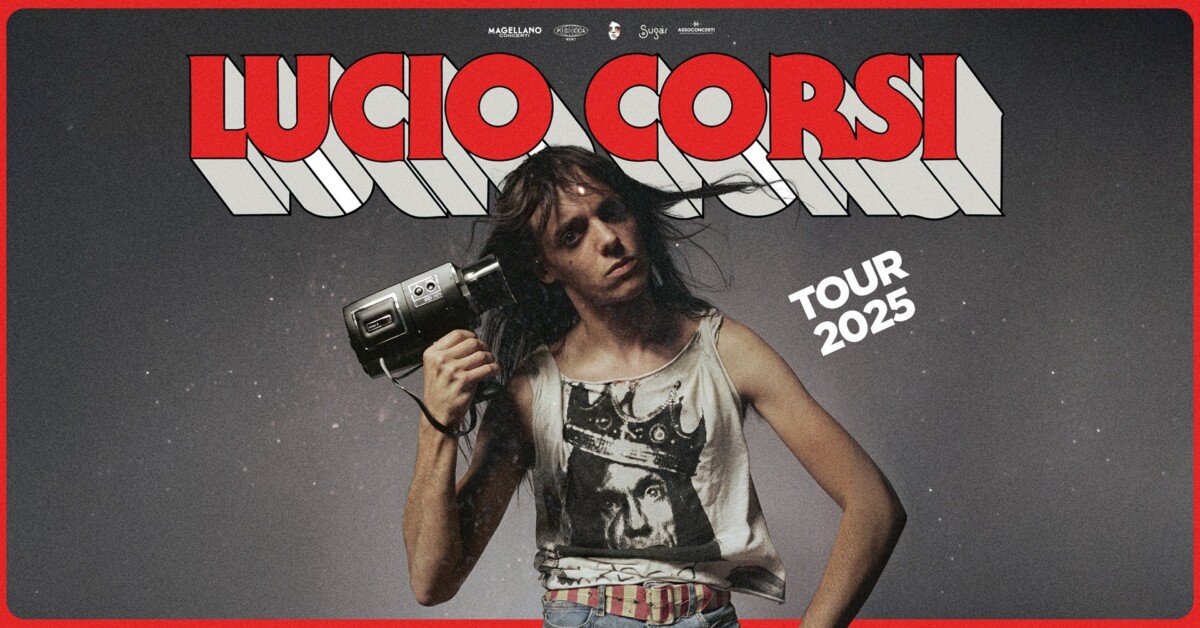 LUCIO CORSI TOUR 2025 LUCIO CORSI tour 2025